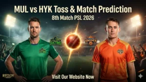 MUL vs HYK Toss & Match Prediction 8th Match PSL 2026