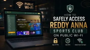 Safely Access Reddy Anna Sports Club on Public Wi-Fi