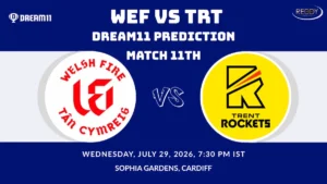 WEF vs TRT Dream11 Prediction Match 11th 2026