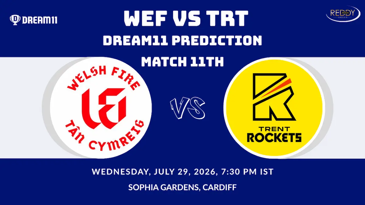 WEF vs TRT Dream11 Prediction Match 11th 2026